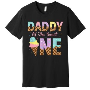 Daddy Of The Sweet One Ice Cream 1st First Birthday Family Premium T-Shirt