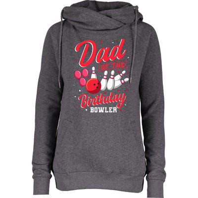 Dad Of The Birthday Bowler Bowling Family Celebration Womens Funnel Neck Pullover Hood