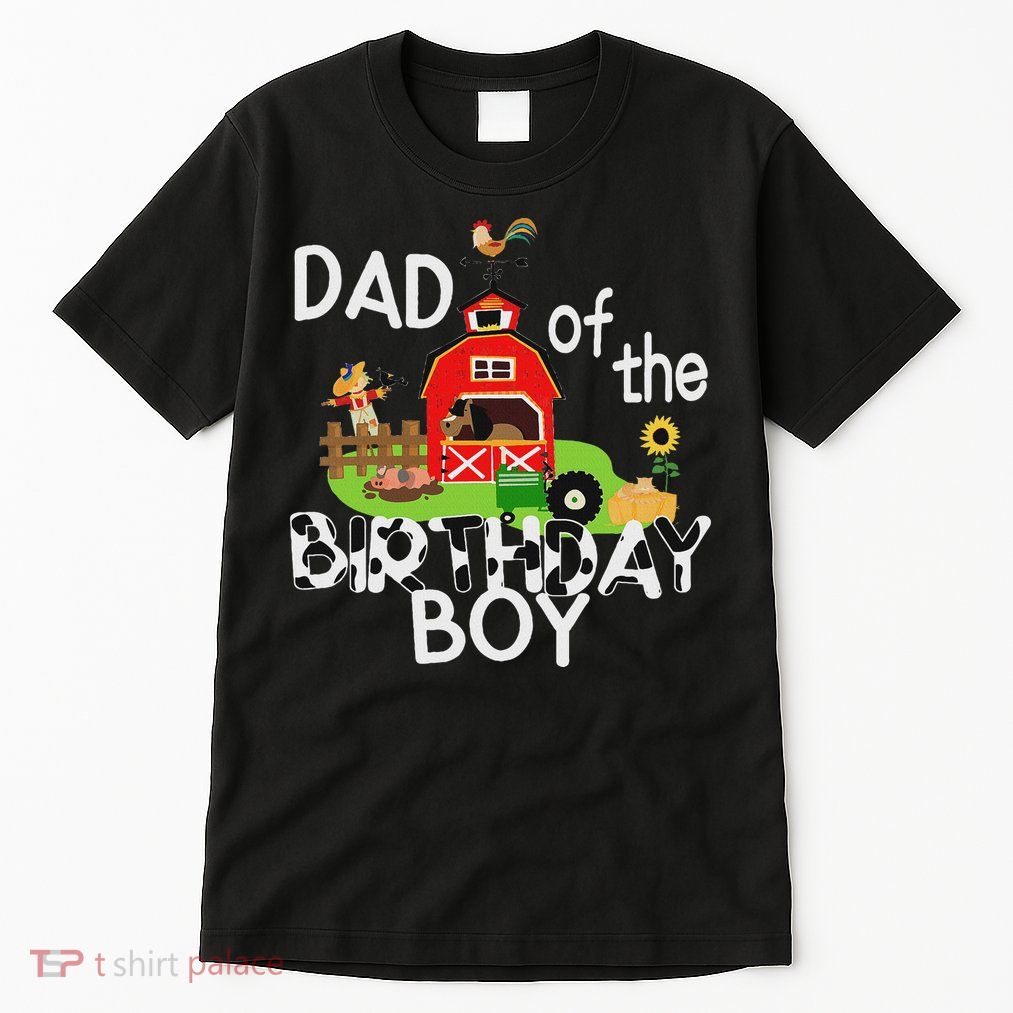Dad Of The Birthday Boy Barnyard Farm Animals Tractor Party Tall T-Shirt