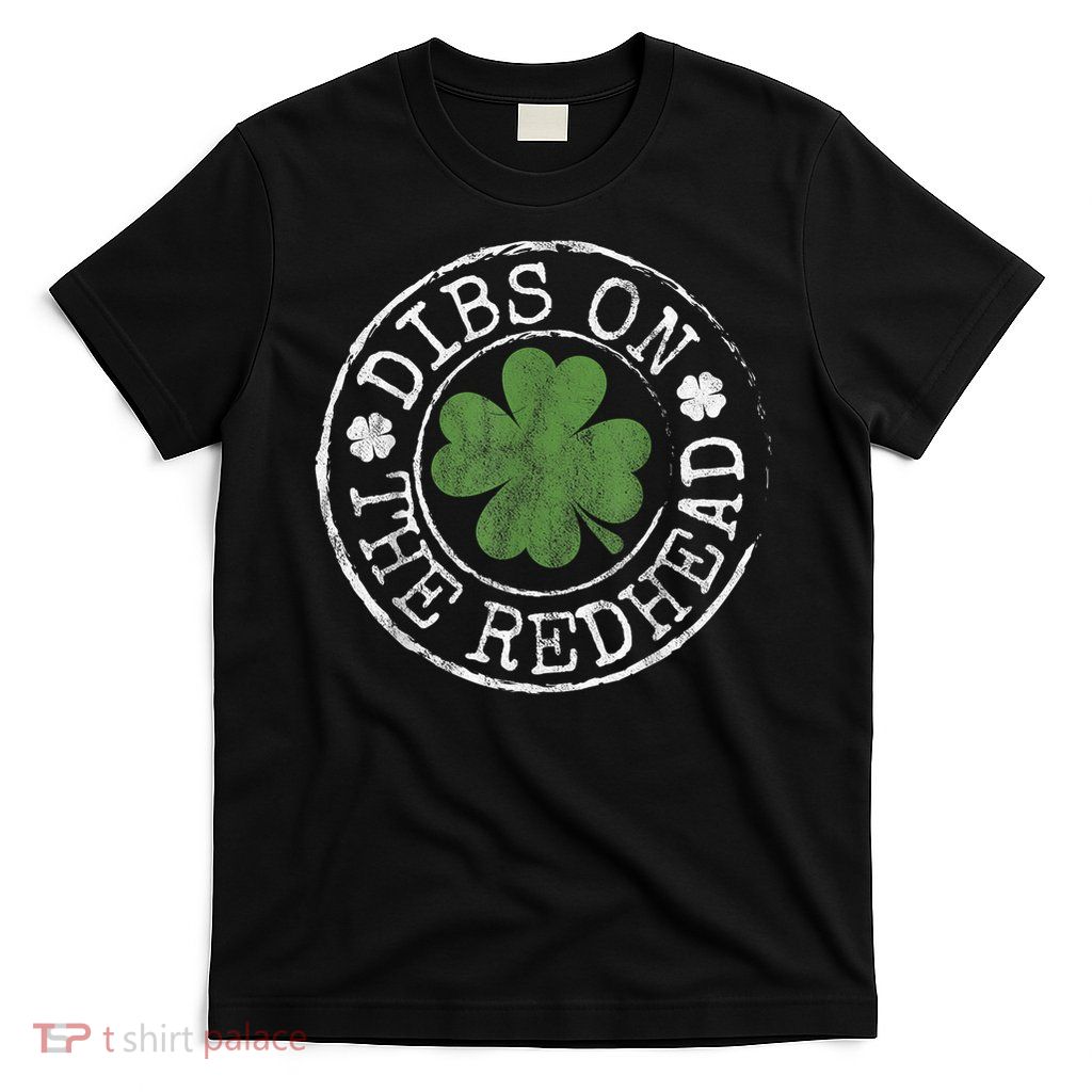 Dibs On The Redhead Funny Clovers Stamp St Patrick's Day T-Shirt