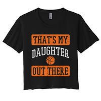 Daughter Out There Basketball Proud Baller Mom Dad Men Women Women's Crop Top Tee