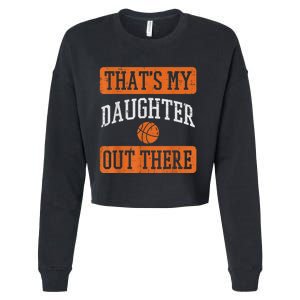 Daughter Out There Basketball Proud Baller Mom Dad Men Women Cropped Pullover Crew