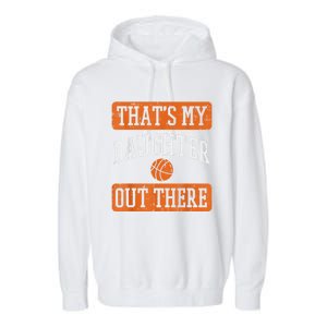 Daughter Out There Basketball Proud Baller Mom Dad Men Women Garment-Dyed Fleece Hoodie