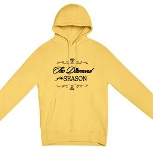 Diamond Of The Season Gift For Engaged Fiancee Premium Pullover Hoodie