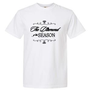 Diamond Of The Season Gift For Engaged Fiancee Garment-Dyed Heavyweight T-Shirt