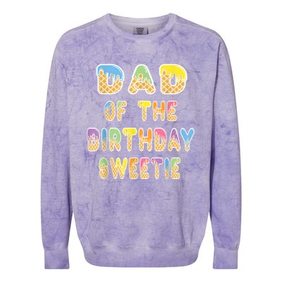 Dad Of The Birthday Sweetie Girl Icecream Themed Party Colorblast Crewneck Sweatshirt