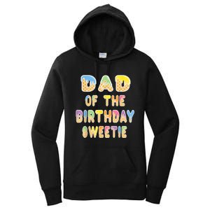 Dad Of The Birthday Sweetie Girl Icecream Themed Party Women's Pullover Hoodie