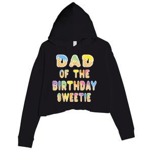 Dad Of The Birthday Sweetie Girl Icecream Themed Party Crop Fleece Hoodie