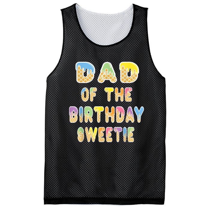 Dad Of The Birthday Sweetie Girl Icecream Themed Party Mesh Reversible Basketball Jersey Tank