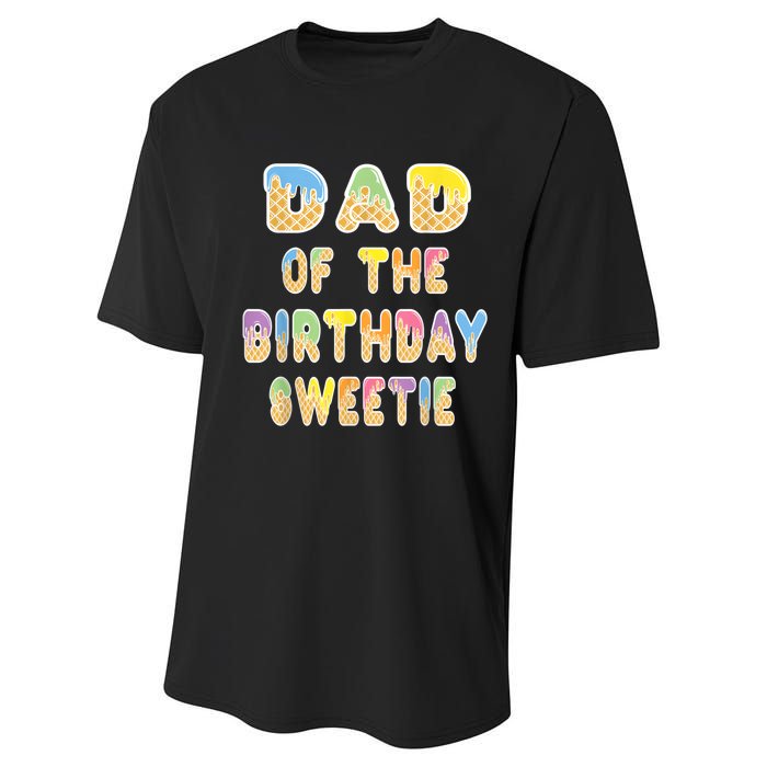 Dad Of The Birthday Sweetie Girl Icecream Themed Party Performance Sprint T-Shirt