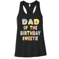 Dad Of The Birthday Sweetie Girl Icecream Themed Party Women's Racerback Tank