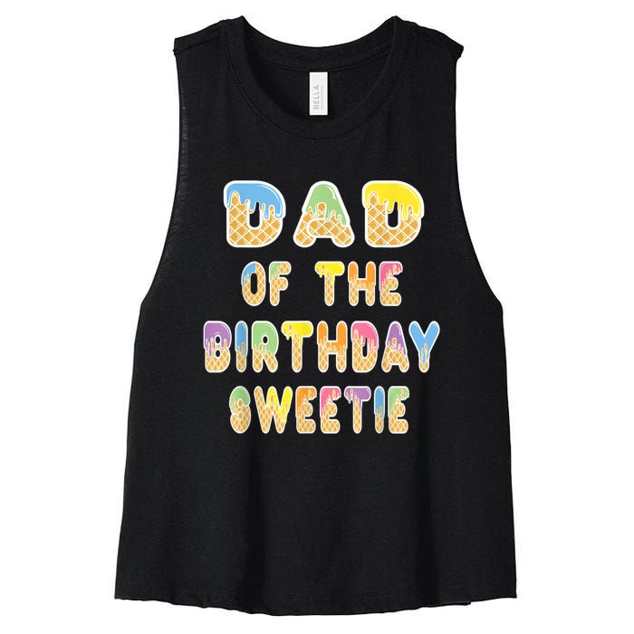 Dad Of The Birthday Sweetie Girl Icecream Themed Party Women's Racerback Cropped Tank