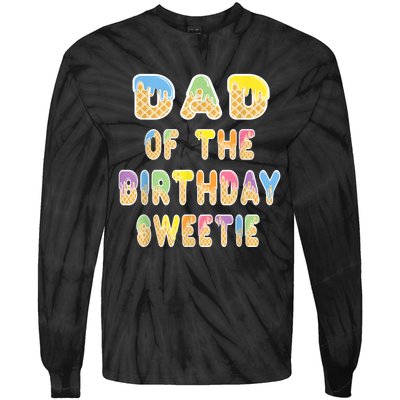 Dad Of The Birthday Sweetie Girl Icecream Themed Party Tie-Dye Long Sleeve Shirt