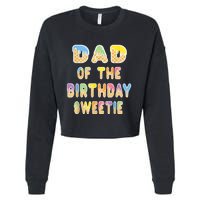 Dad Of The Birthday Sweetie Girl Icecream Themed Party Cropped Pullover Crew