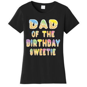 Dad Of The Birthday Sweetie Girl Icecream Themed Party Women's T-Shirt