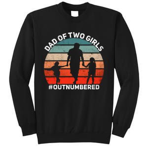 Dad Of Two Outnumbered Retro 2 Daughters Fathers Day Tall Sweatshirt