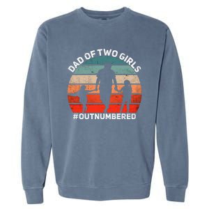 Dad Of Two Outnumbered Retro 2 Daughters Fathers Day Garment-Dyed Sweatshirt