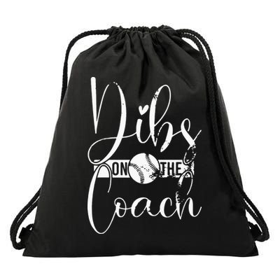 Dibs On The Coach Baseball For Baseball Coach Wife  Drawstring Bag