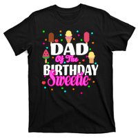 Dad Of The Birthday Sweetie T-Shirt