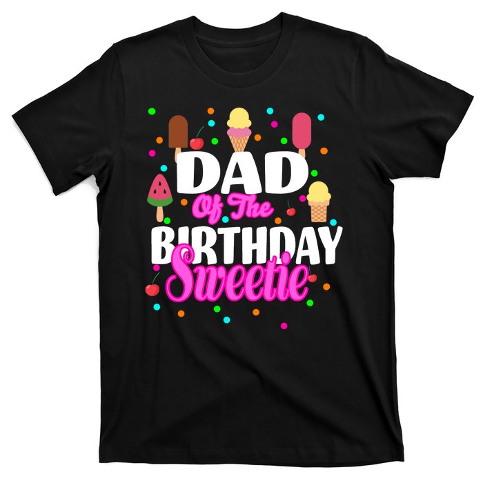 Dad Of The Birthday Sweetie T-Shirt