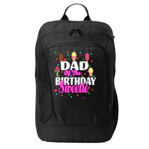 Dad Of The Birthday Sweetie City Backpack