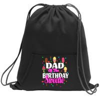 Dad Of The Birthday Sweetie Sweatshirt Cinch Pack Bag