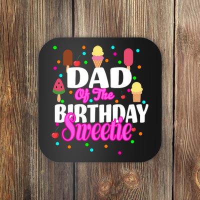 Dad Of The Birthday Sweetie Coaster