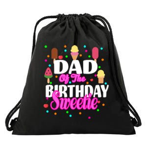 Dad Of The Birthday Sweetie Drawstring Bag