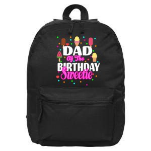 Dad Of The Birthday Sweetie 16 in Basic Backpack