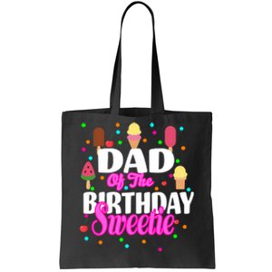 Dad Of The Birthday Sweetie Tote Bag