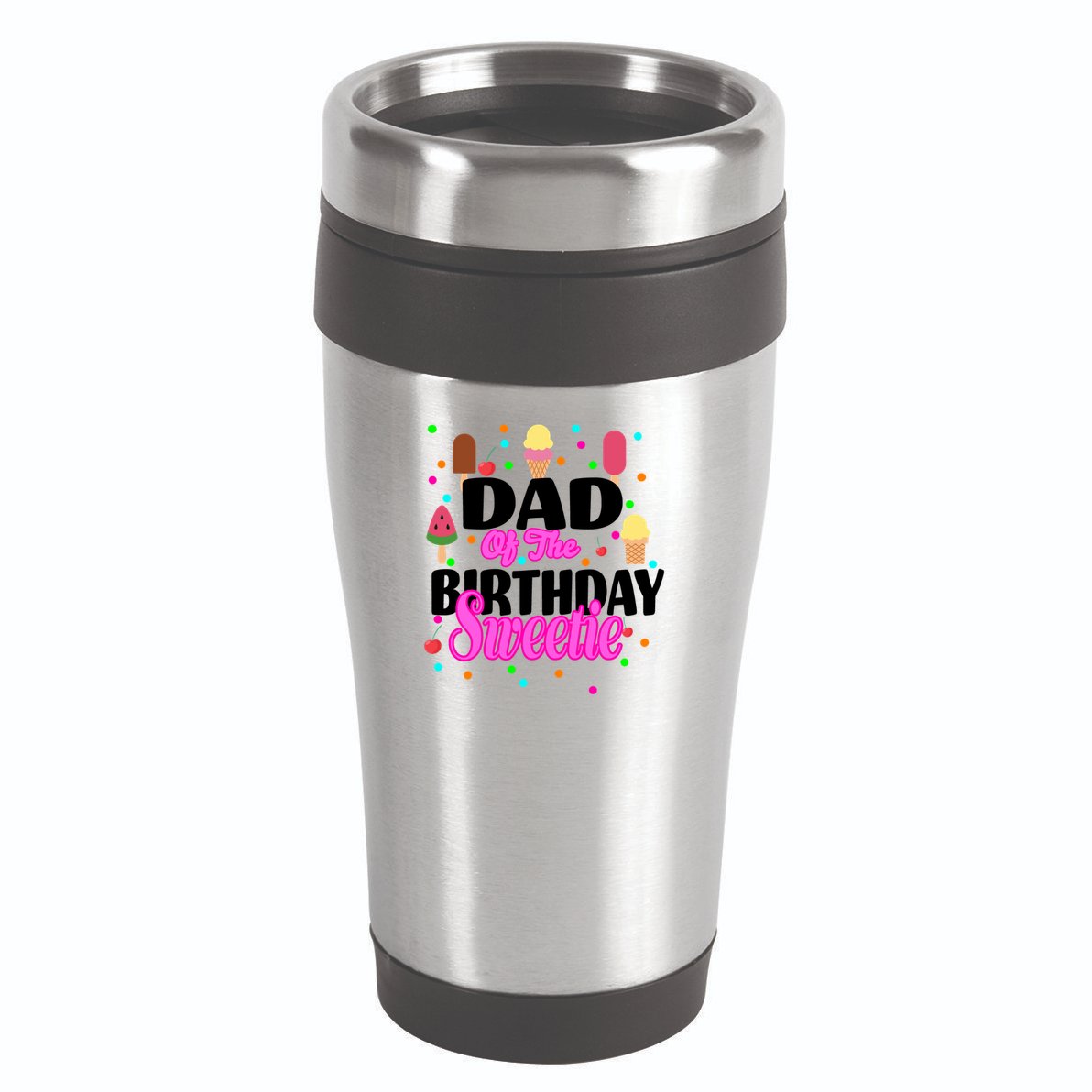 Dad Of The Birthday Sweetie 16oz Travel Tumbler