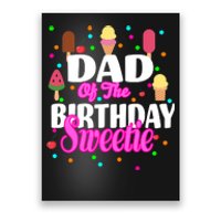 Dad Of The Birthday Sweetie Poster