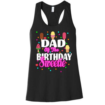 Dad Of The Birthday Sweetie Women's Racerback Tank