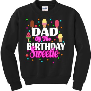 Dad Of The Birthday Sweetie Kids Sweatshirt