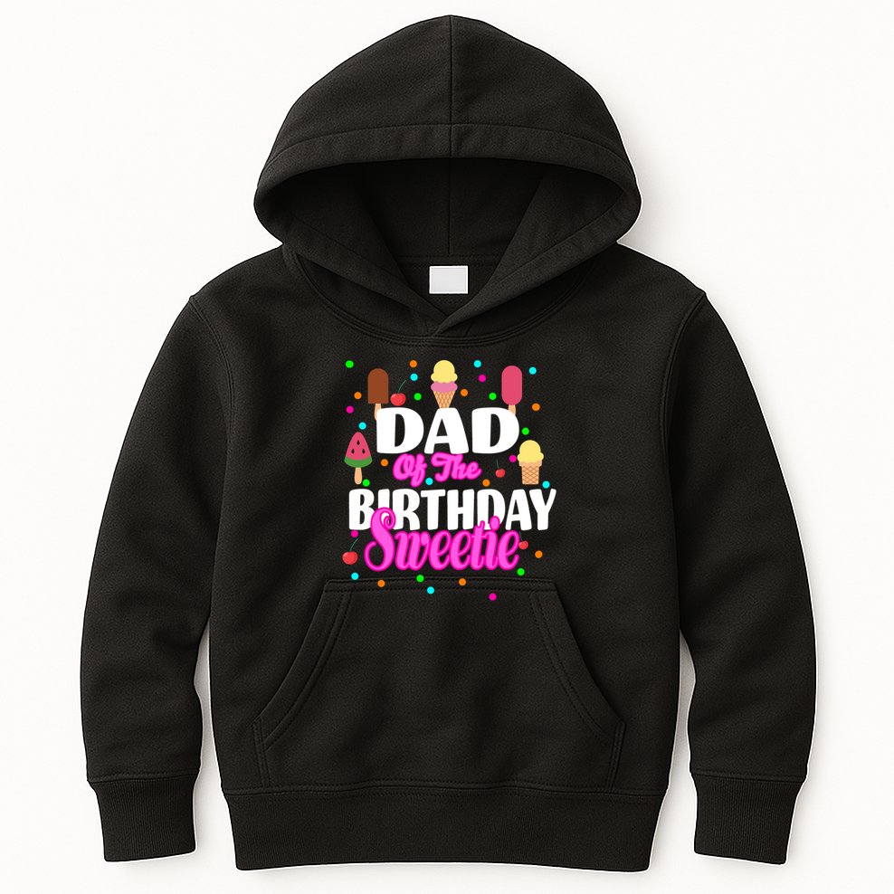 Dad Of The Birthday Sweetie Kids Hoodie