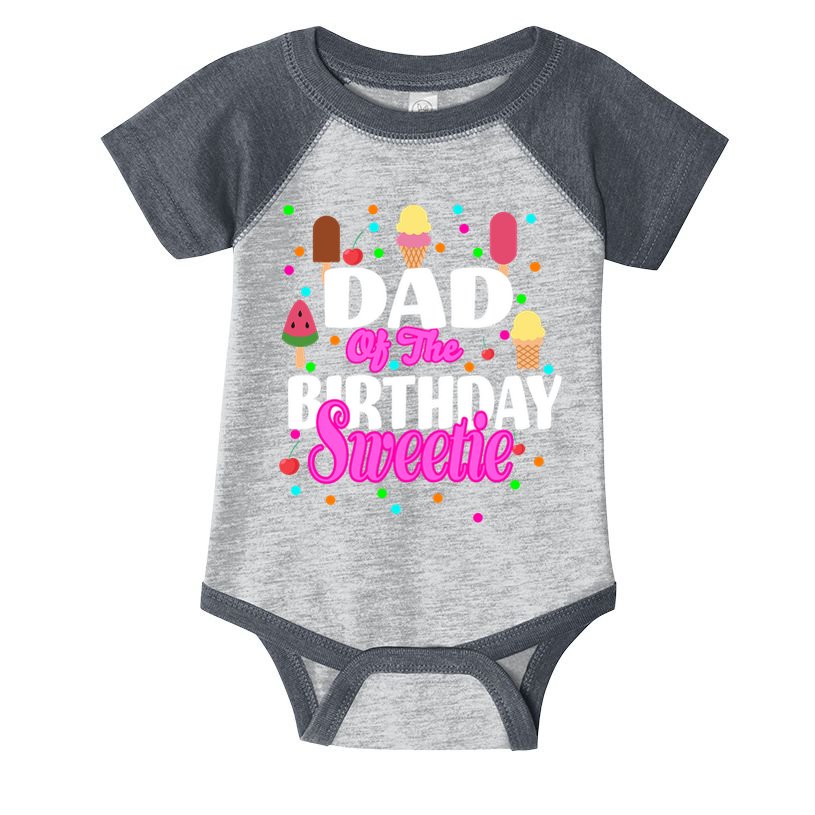 Dad Of The Birthday Sweetie Infant Baby Jersey Bodysuit