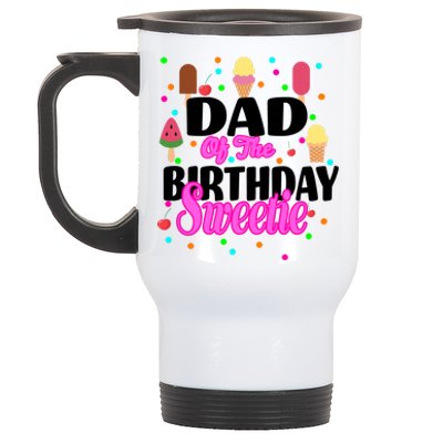 Dad Of The Birthday Sweetie Stainless Steel Travel Mug