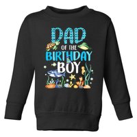 Dad Of The Birthday Boy Sea Fish Ocean Animals Aquarium Toddler Sweatshirt