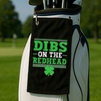 Dibs On The Redhead Golf Towel