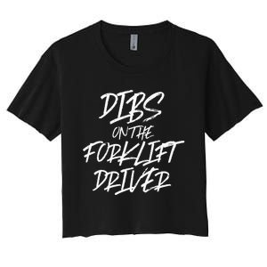 Dibs On The Forklift Driver Funny Husband Wife Women's Crop Top Tee