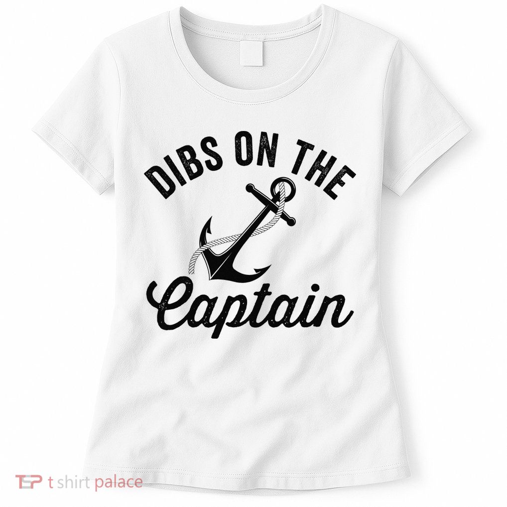 Dibs on The Captain Funny Captain Wife Women's T-Shirt