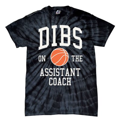 Dibs On The Assistant Coach Basketball Wife Girlfriend Tie-Dye T-Shirt