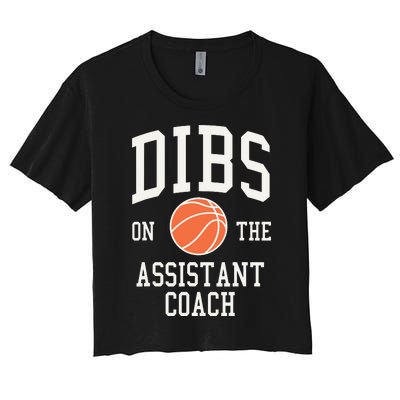 Dibs On The Assistant Coach Basketball Wife Girlfriend Women's Crop Top Tee