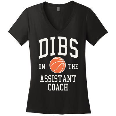 Dibs On The Assistant Coach Basketball Wife Girlfriend Women's V-Neck T-Shirt