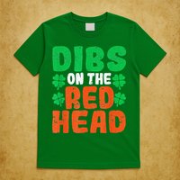 Dibs On The Redhead Irish Shamrock St Patrick's Day Drinking T-Shirt