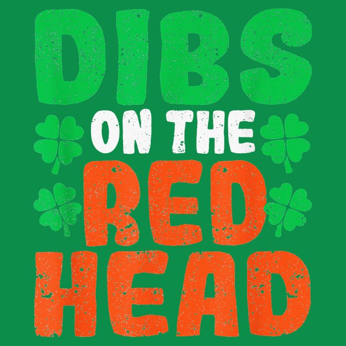 Dibs On The Redhead Irish Shamrock St Patrick's Day Drinking T-Shirt