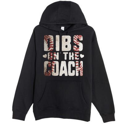 Dibs on the Coach Funny Baseball Coach's Wife Premium Pullover Hoodie