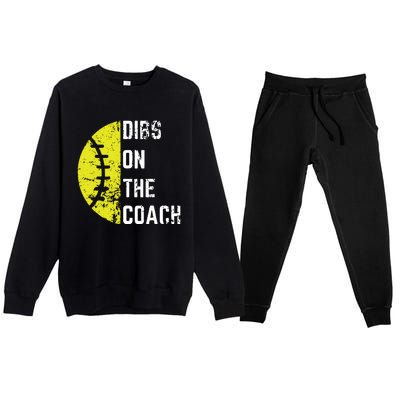 Dibs On The Coach Funny Softball Wife Baseball Coach Premium Crewneck Sweatsuit Set