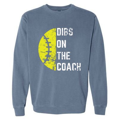 Dibs On The Coach Funny Softball Wife Baseball Coach Garment-Dyed Sweatshirt