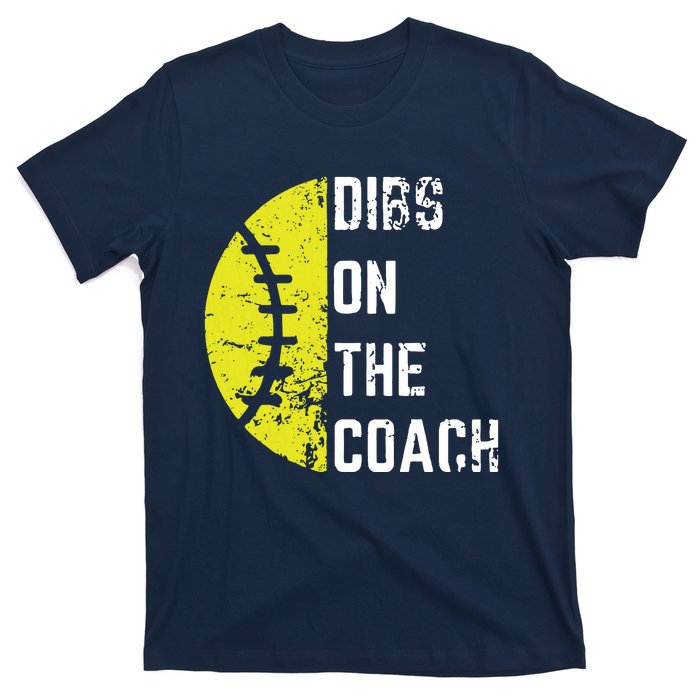 Dibs On The Coach Funny Softball Wife Baseball Coach T-Shirt